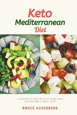 Keto Mediterranean Diet: A Beginner's Step-by-S... 1704418631 Book Cover