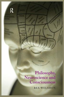 Philosophy, Neuroscience and Consciousness 1844651584 Book Cover