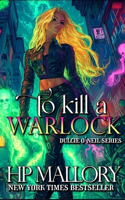 To Kill A Warlock: The Dulcie O'Neil Series 1468119796 Book Cover