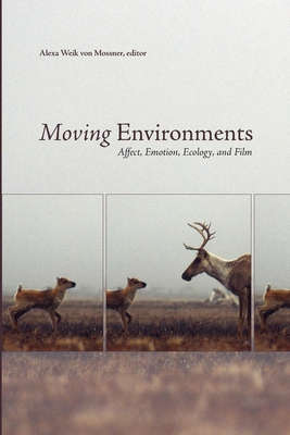 Moving Environments: Affect, Emotion, Ecology, ... 1771120029 Book Cover