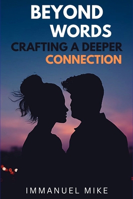 Beyond Words: Crafting a Deeper Connection B0CJ48JW8Z Book Cover