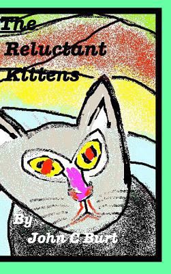 The Reluctant Kittens. 1364008238 Book Cover