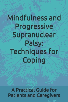 Mindfulness and Progressive Supranuclear Palsy:... B0D6RCJTC7 Book Cover