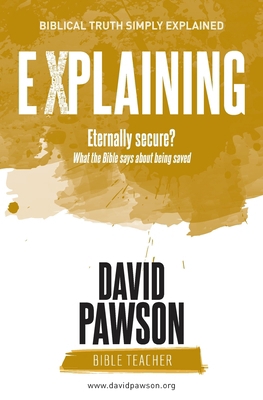EXPLAINING Eternally Secure?: What the Bible sa... 1911173197 Book Cover