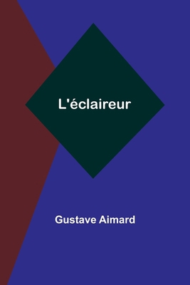 L'éclaireur [French] 9356893527 Book Cover