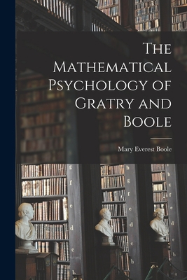 The Mathematical Psychology of Gratry and Boole 101624388X Book Cover