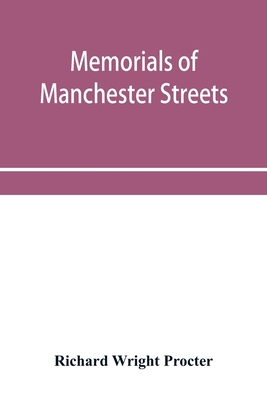 Memorials of Manchester streets 9353955823 Book Cover