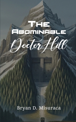 The Abominable Doctor Hill            Book Cover