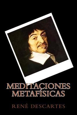Meditaciones Metafisicas (Spanish Edition) [Spanish] 1534886400 Book Cover