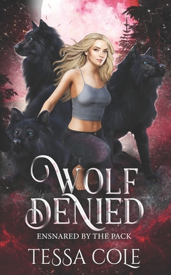 Wolf Denied: A Rejected Mates Reverse Harem Rom... 1990587062 Book Cover