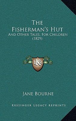 The Fisherman's Hut: And Other Tales, For Child... 1165829533 Book Cover