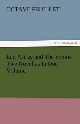 Led Astray and the Sphinx Two Novellas in One V... 3842481292 Book Cover