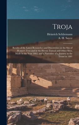 Troja: Results of the Latest Researches and Dis... 1013871510 Book Cover