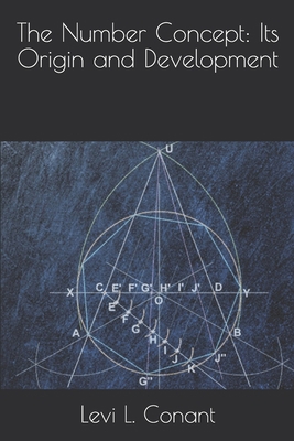 The Number Concept: Its Origin and Development 1703092589 Book Cover