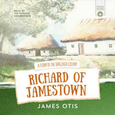 Richard of Jamestown: The Settling of Jamestown... 153840155X Book Cover