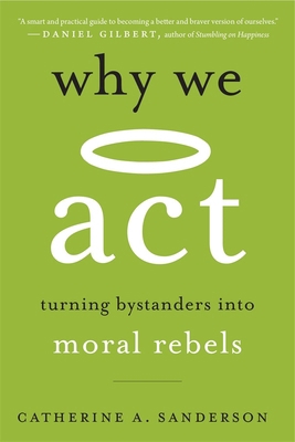 Why We ACT: Turning Bystanders Into Moral Rebels 0674271114 Book Cover
