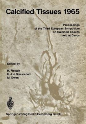 Calcified Tissues 1965: Proceedings of the Thir... 3642495141 Book Cover