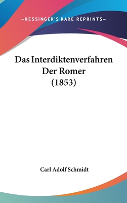 Das Interdiktenverfahren Der Romer (1853) [German] 1160620792 Book Cover