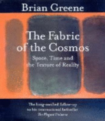 THE FABRIC OF THE COSMOS: Space, Time, and the ... 0713996773 Book Cover