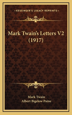 Mark Twain's Letters V2 (1917) 1164422286 Book Cover