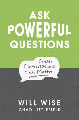Ask Powerful Questions: Create Conversations Th... 0996423915 Book Cover