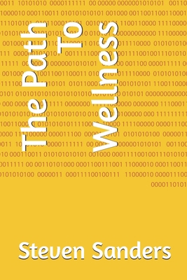 The Path To Wellness B0F5BTPWP6 Book Cover