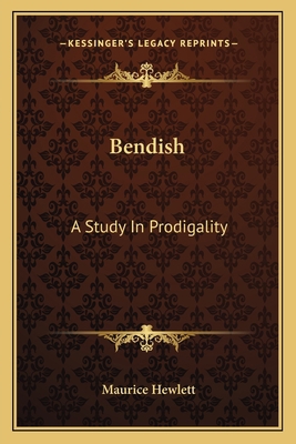 Bendish: A Study In Prodigality 1163615927 Book Cover