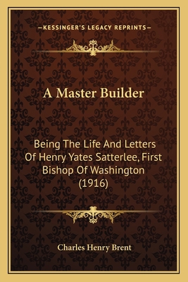 A Master Builder: Being The Life And Letters Of... 116527972X Book Cover