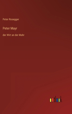 Peter Mayr: der Wirt an der Mahr [German] 3368445456 Book Cover
