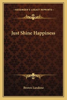 Just Shine Happiness 1162847980 Book Cover