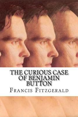 The Curious Case of Benjamin Button: Classic Li... 1543148824 Book Cover