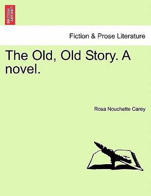 The Old, Old Story. A novel. 1241564124 Book Cover