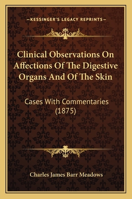 Clinical Observations On Affections Of The Dige... 1164607502 Book Cover