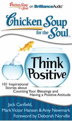 Chicken Soup for the Soul: Think Positive: 101 ... 1455891320 Book Cover