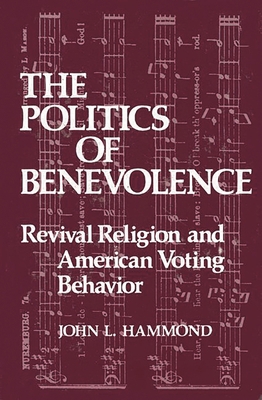 The Politics of Benevolence: Revival Religion a... 0893910139 Book Cover