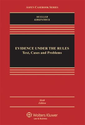 Evidence Under the Rules: Text, Cases and Problems 0735568332 Book Cover