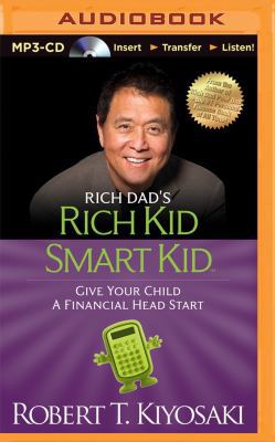 Rich Dad's Rich Kid Smart Kid: Give Your Child ... 1491517883 Book Cover