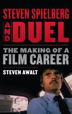 Steven Spielberg and Duel: The Making of a Film... 081089260X Book Cover