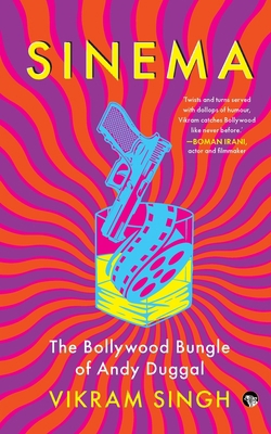 Sinema: The Bollywood Bungle of Andy Duggal 9354479014 Book Cover