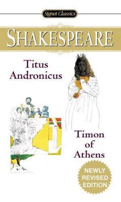 Titus Andronicus and Timon of Athens 0451529561 Book Cover