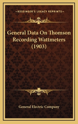 General Data On Thomson Recording Wattmeters (1... 1165393255 Book Cover