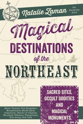 Magical Destinations of the Northeast: Sacred S... 0738747904 Book Cover