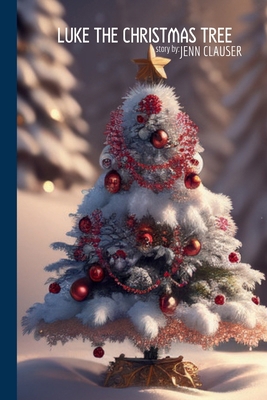 Luke The Christmas Tree B0D599YC14 Book Cover