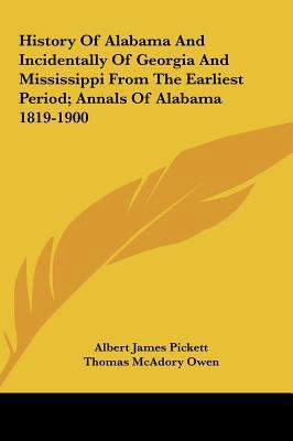 History Of Alabama And Incidentally Of Georgia ... 1161656464 Book Cover