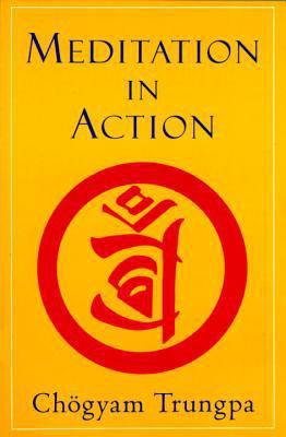 Meditation in Action 1570622027 Book Cover