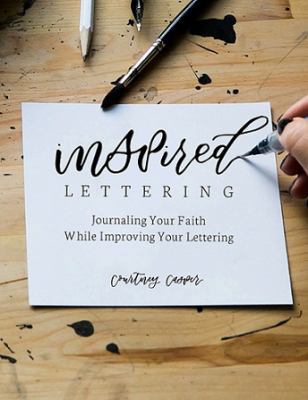 Inspired Lettering - Journaling Your Faith While Improving Your Lettering