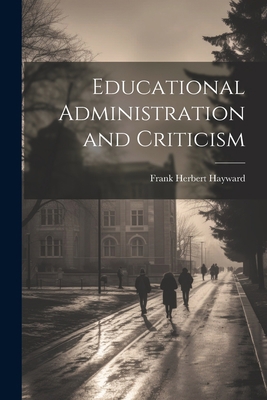 Educational Administration and Criticism 1021478474 Book Cover