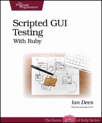 Scripted GUI Testing with Ruby (The Facets of R... 1934356182 Book Cover