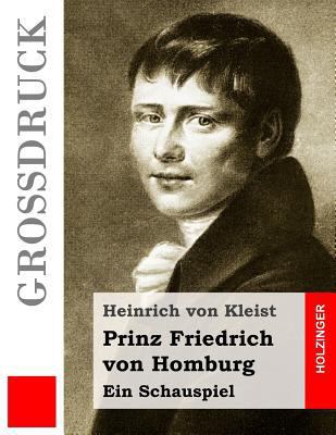 Prinz Friedrich von Homburg (Großdruck): Ein Sc... [German] 1532885652 Book Cover