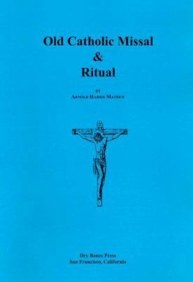 Old Catholic Missal and Ritual 1883938651 Book Cover
